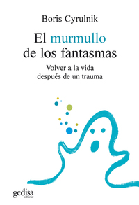 El murmullo de los fantasmas - Volver a la vida después de un trauma