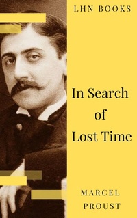 洋書 Marcel Proust In Search of Lost Time In Search of Lost Time [volumes 1 to 7] eBook : Proust