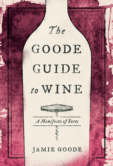 The Goode Guide to Wine - A Manifesto of Sorts - cover