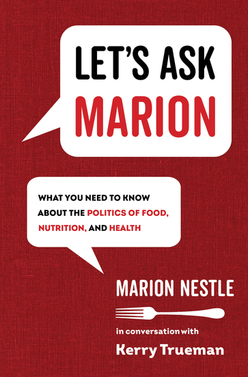 Let's Ask Marion - What You Need to Know about the Politics of Food Nutrition and Health - cover