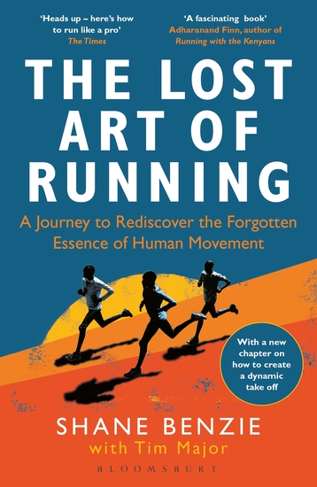 The Lost Art of Running - A Journey to Rediscover the Forgotten Essence of Human Movement - cover