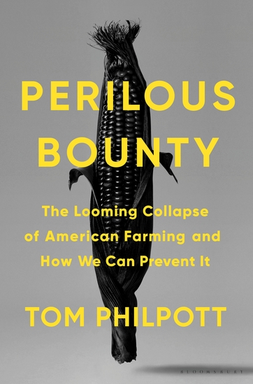 Perilous Bounty - The Looming Collapse of American Farming and How We Can Prevent It - cover