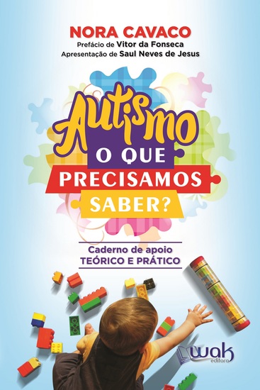 Autismo - O Que Precisamos Saber? - Caderno de apoio teórico e prático - cover