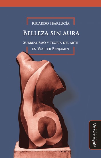 Belleza sin aura - Surrealismo y teoría del arte en Walter Benjamin - cover