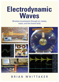 Electrodynamic Waves - Wireless Transmission Through Air Metals Water and the Human Body