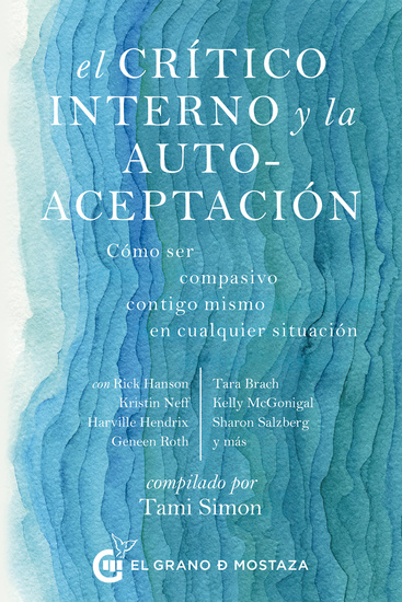 El crítico interno y la autoaceptación - Cómo ser compasivo contigo mismo en cualquier situación - cover