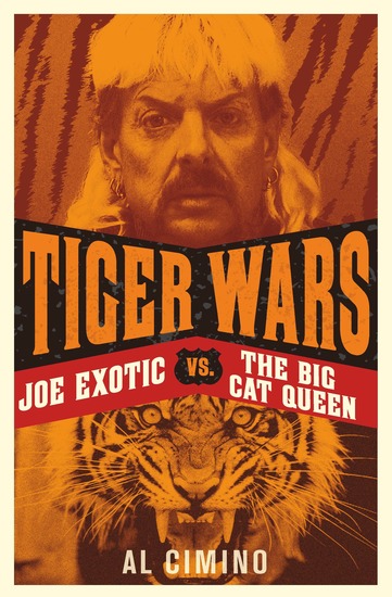 Tiger Wars - The shocking story of Joe Exotic the Tiger King vs Carole Baskin - cover