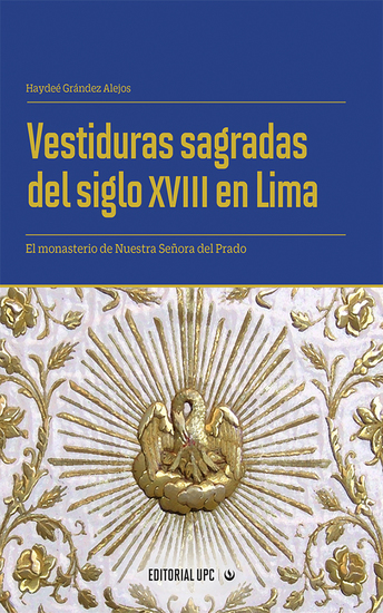 Vestiduras sagradas del siglo XVIII en Lima - El monasterio de Nuestra Señora del Prado - cover