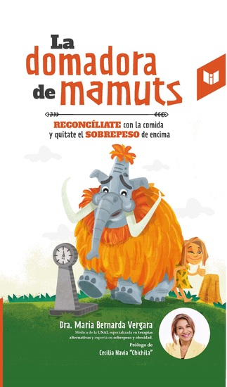 La domadora de mamuts - Reconcíliate con la comida y quítate el sobrepeso de encima - cover