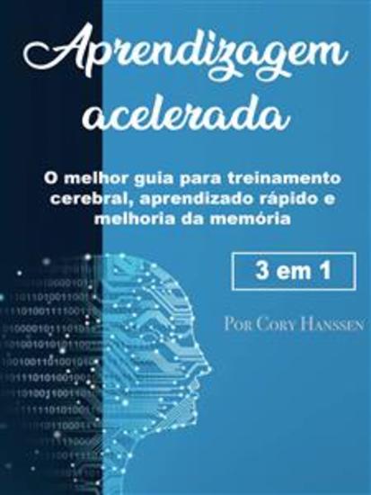 Aprendizagem acelerada - O melhor guia para treinamento cerebral aprendizado rápido e melhoria da memória - cover