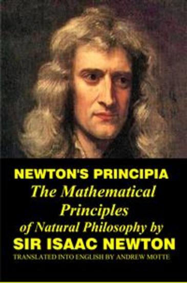 Newton's Principia - The Mathematical Principles of Natural Philosophy by Sir Isaac Newton - cover