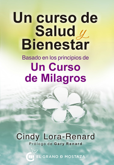 Un curso de salud y bienestar - Basado en los principios de Un Curso de Milagros - cover