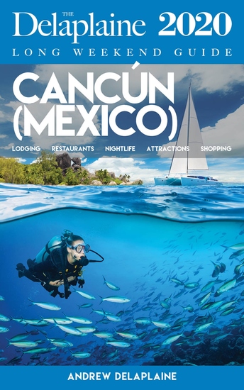 Cancún (Mexico) - The Delaplaine 2020 Long Weekend Guide - cover