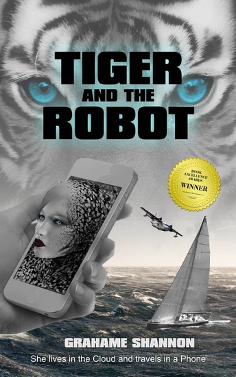 Tiger and the Robot - Saga the AI detective hlps search for a glamorous bilionaire kidnapped at the Swifsure Yacht Race - cover