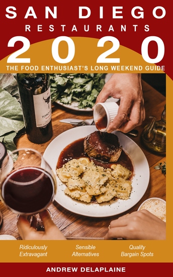 2020 San Diego Restaurants - The Food Enthusiast's Long Weekend Guide - cover