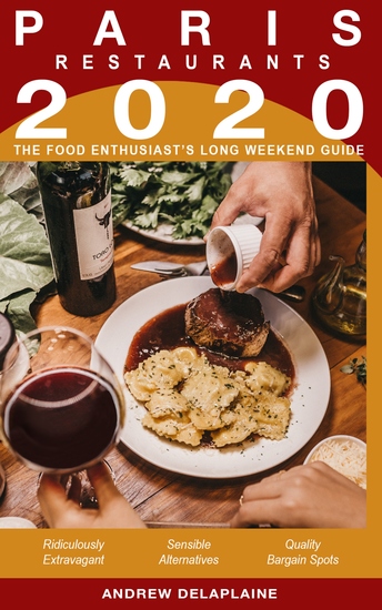 2020 Paris Restaurants - The Food Enthusiast's Long Weekend Guide - cover