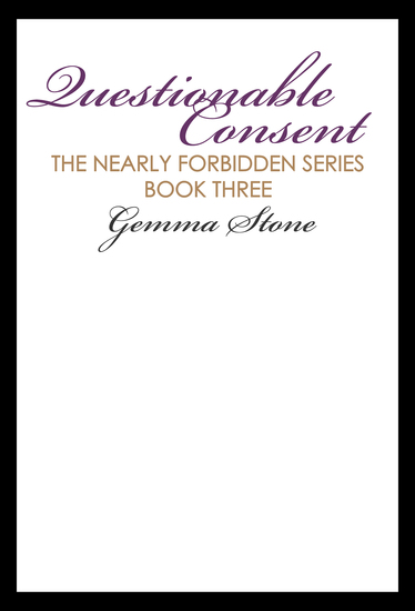 Questionable Consent - Nearly Forbidden Series Book Three - cover