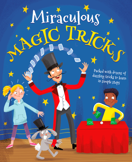 Miraculous Magic Tricks - Packed with dozens of dazzling tricks to learn in simple steps - cover