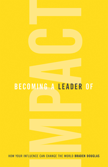Becoming a Leader of Impact - How Your Influence Can Change the World - cover