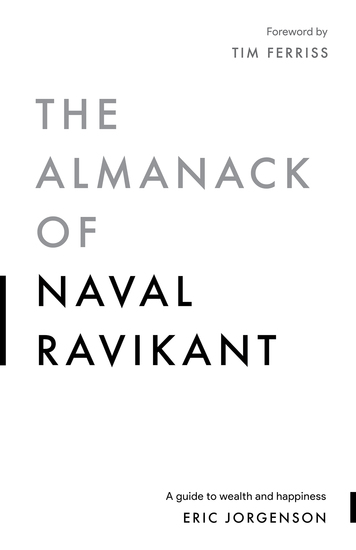 The Almanack of Naval Ravikant - A Guide to Wealth and Happiness - cover