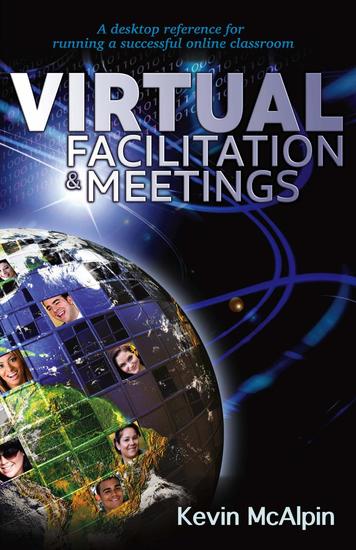 Virtual Facilitation and Meetings: Your Desktop Reference to Running a Successful Online Classroom - cover