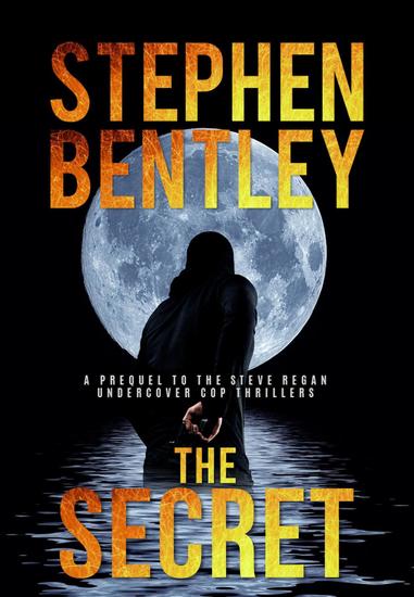 The Secret: A Prequel to the Gripping Steve Regan Undercover Cop Thrillers - not used - cover
