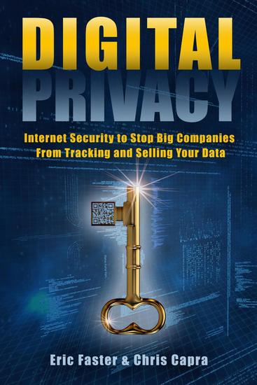 Digital Privacy: Internet Security to Stop Big Companies From Tracking and Selling Your Data - cover