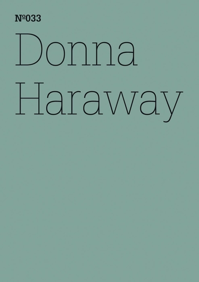 Donna Haraway - SFSpekulative Fabulation und String-Figuren(dOCUMENTA (13): 100 Notes - 100 Thoughts 100 Notizen - 100 Gedanken # 033) - cover