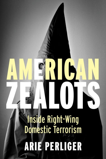 American Zealots - Inside Right-Wing Domestic Terrorism - cover