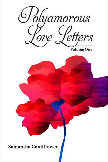 Polyamorous Love Letters - Volume One - cover