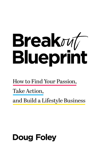 Breakout Blueprint - How to Find Your Passion Take Action and Build a Lifestyle Business - cover