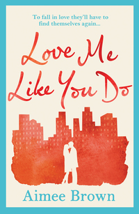 Love Me Like You Do - an emotional story of love and finding yourself