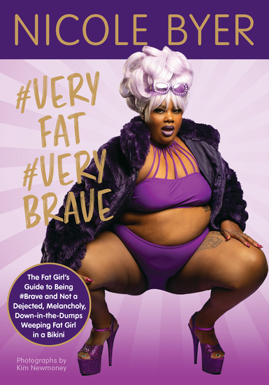 #VERYFAT #VERYBRAVE - The Fat Girl's Guide to Being #Brave and Not a Dejected Melancholy Down-in-the-Dumps Weeping Fat Girl in a Bikini - cover