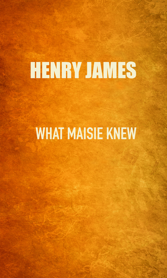 What Maisie Knew - cover