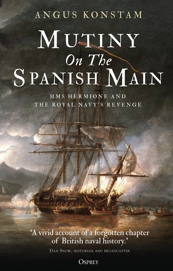 Mutiny on the Spanish Main - HMS Hermione and the Royal Navy’s revenge - cover