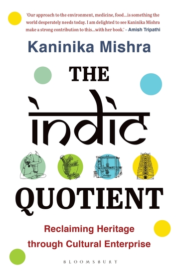 The Indic Quotient - Reclaiming Heritage through Cultural Enterprise - cover