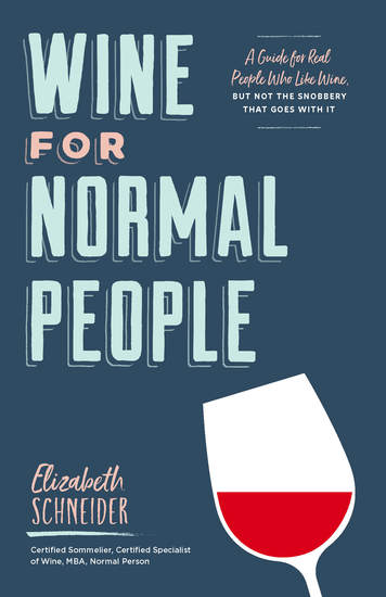 Wine for Normal People - A Guide for Real People Who Like Wine but Not the Snobbery That Goes with It - cover