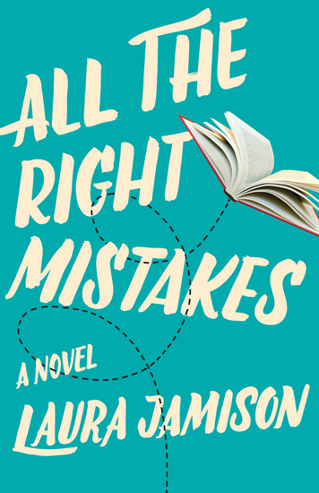 All the Right Mistakes - A Novel - cover