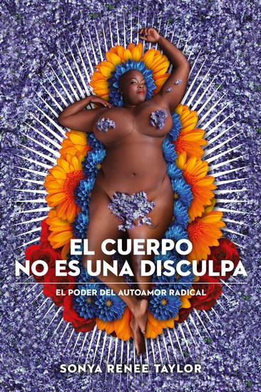 El cuerpo no es una disculpa - El poder del autoamor radical - cover