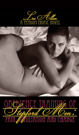 Obedience Training of the Stepford Men: Pain Humiliation & Change - cover