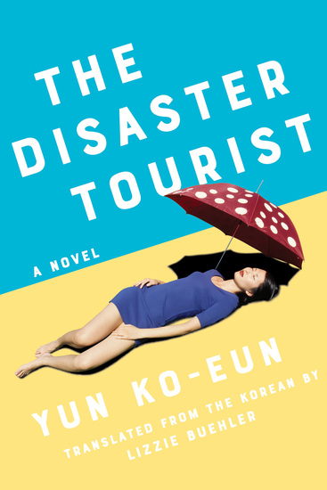 The Disaster Tourist - A Novel - cover