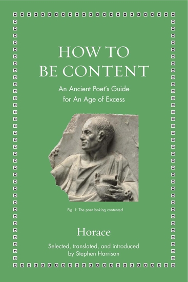 How to Be Content - An Ancient Poet's Guide for an Age of Excess - cover