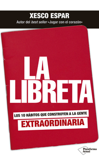 La libreta - Los 10 hábitos que construyen a la gente extraordinaria