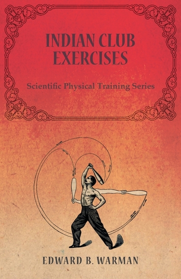 Indian Club Exercises - Scientific Physical Training Series - cover