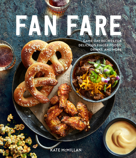 Fan Fare - Game-Day Recipes for Delicious Finger Foods Drinks and More - cover
