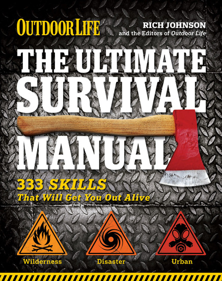 Outdoor Life: The Ultimate Survival Manual - 333 Skills That Will Get You Out Alive - cover