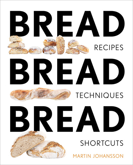 Bread Bread Bread - Recipes Techniques Shortcuts - cover
