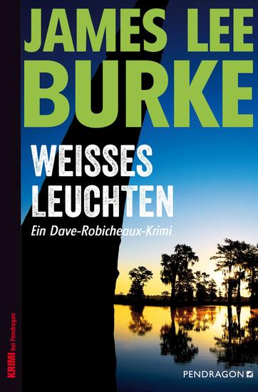 Weißes Leuchten - Ein Dave-Robicheaux-Krimi Band 5 - cover