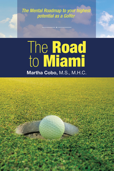 The Road to Miami - The Mental Roadmap to Your Highest Potential as a Golfer - cover