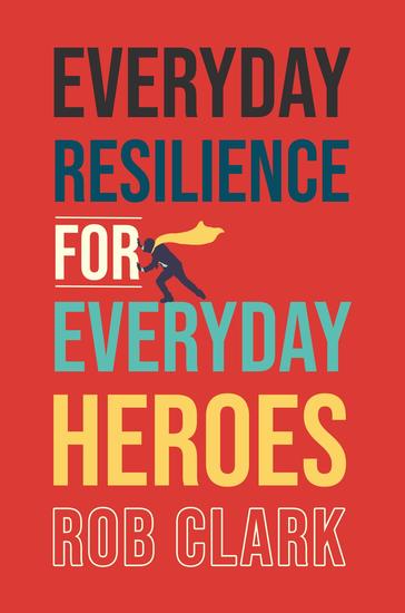 Everyday Resilience for Everyday Heroes - cover